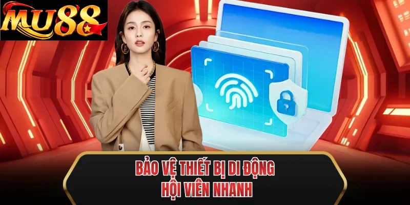 bao ve thiet bi di dong hoi vien nhanh bao ve thiet bi di dong hoi vien nhanh
