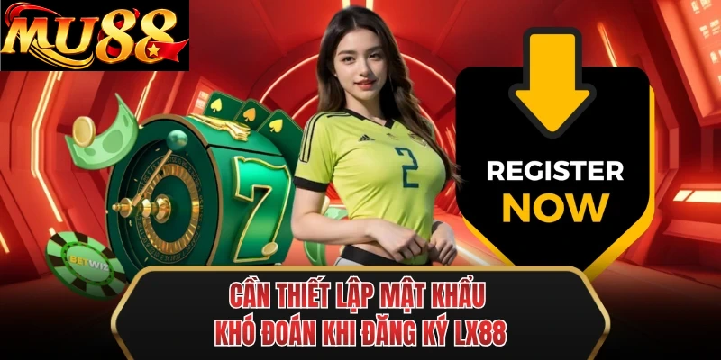 can thiet lap mat khau kho doan khi dang ky mu88 can thiet lap mat khau kho doan khi dang ky mu88