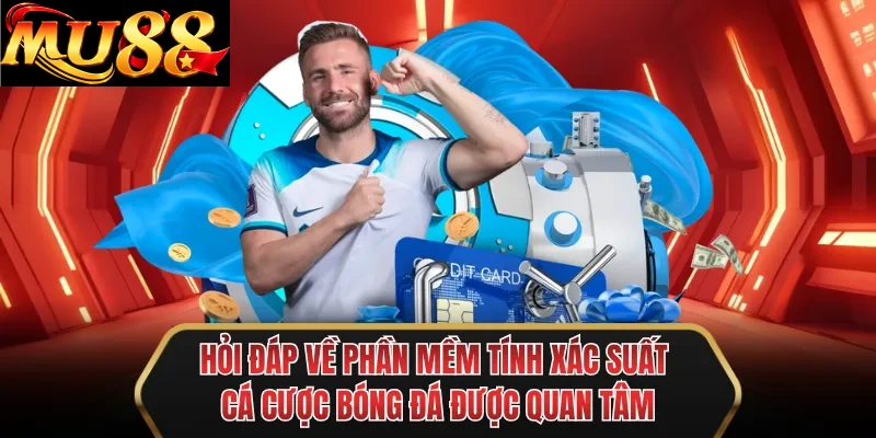 hoi dap ve phan mem tinh xac suat ca cuoc bong da duoc quan tam hoi dap ve phan mem tinh xac suat ca cuoc bong da duoc quan tam