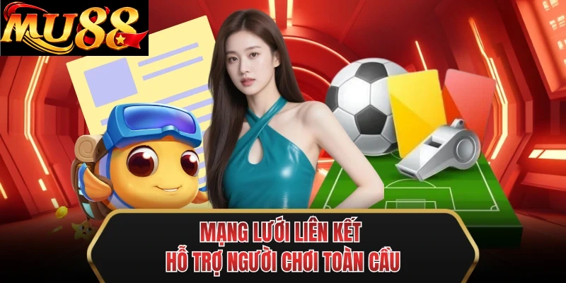 mang luoi lien ket ho tro nguoi choi toan cau