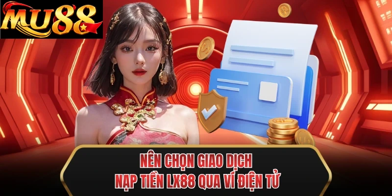 nen chon giao dich nap tien mu88 qua vi dien tu nen chon giao dich nap tien mu88 qua vi dien tu