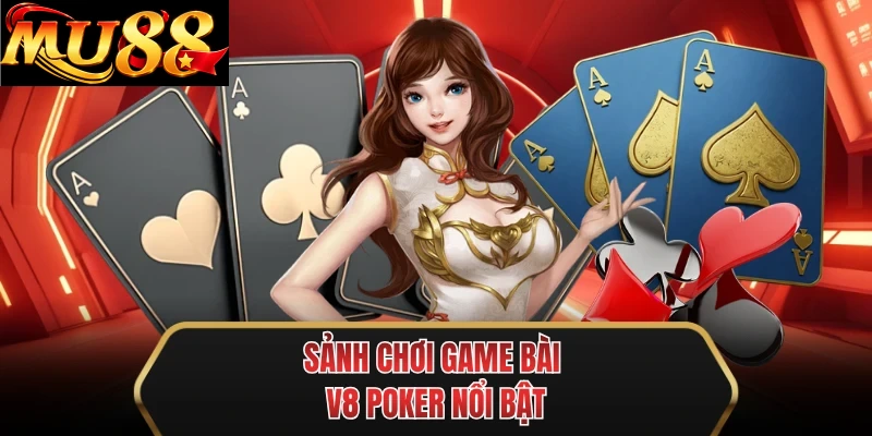 sanh choi game bai v8 poker noi bat sanh choi game bai v8 poker noi bat